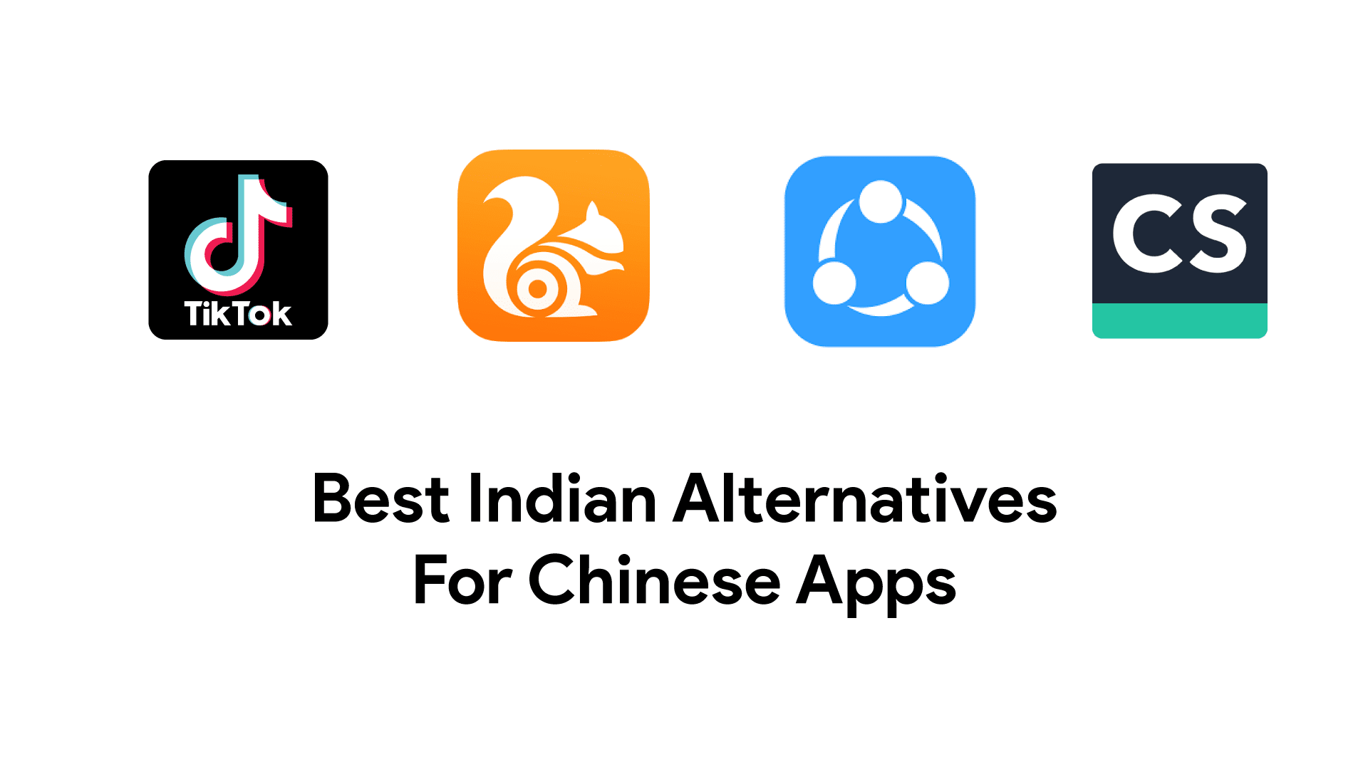 Best Indian Alternatives To Popular China Apps Banned In India For
