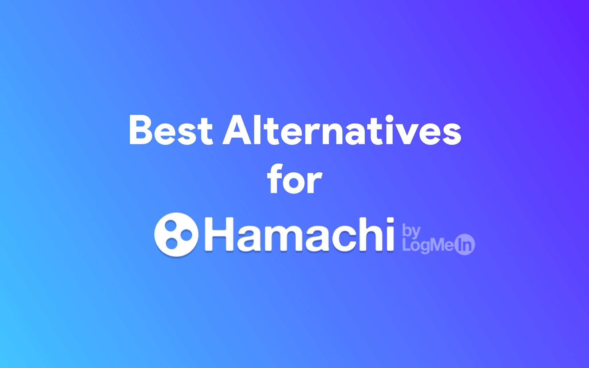 Best Hamachi Alternatives for Virtual LAN Gaming