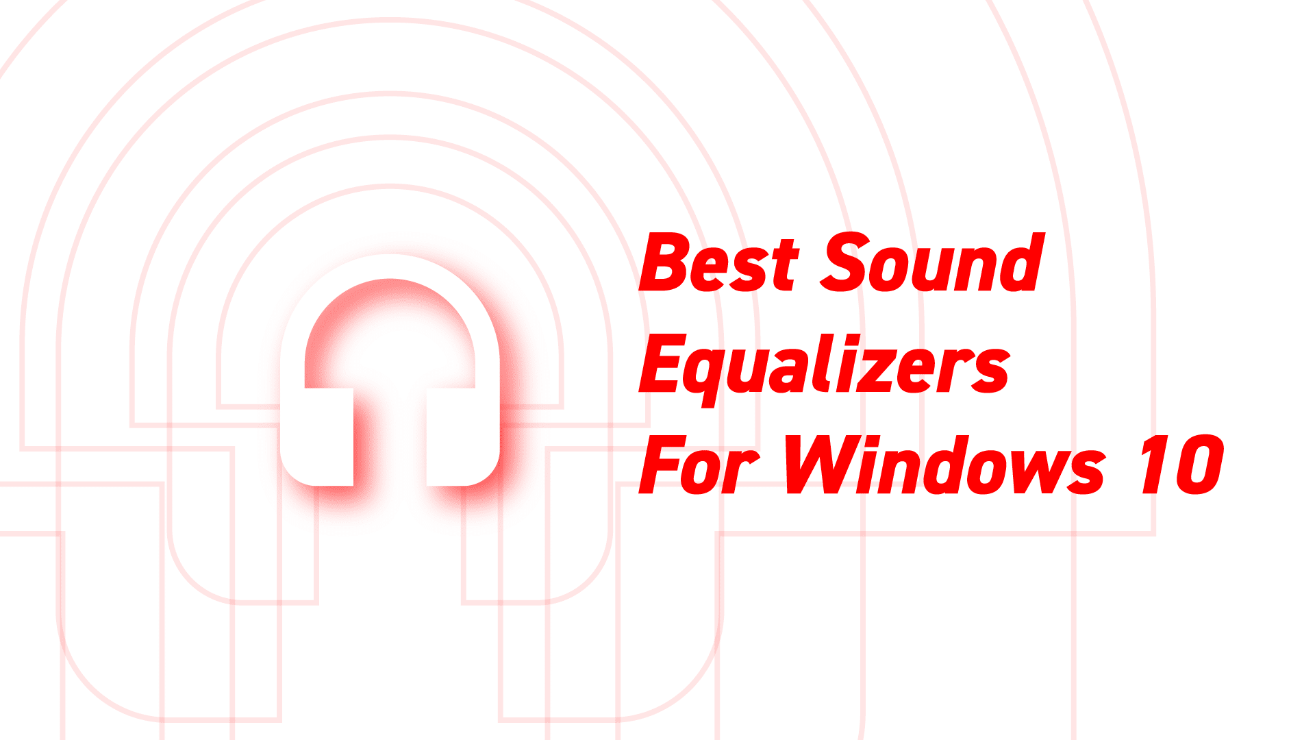 Best Sound Equalizers for Windows 10