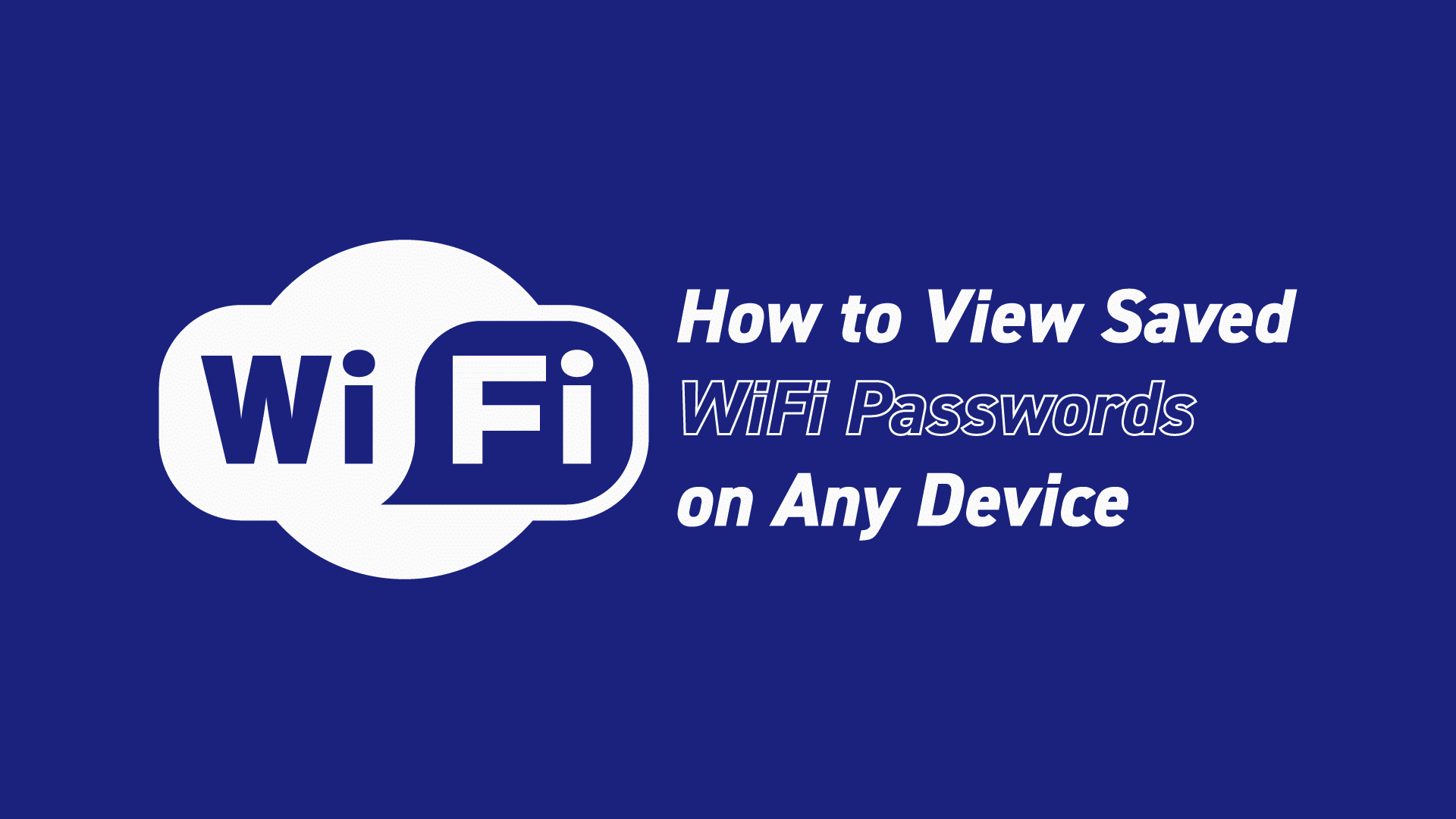How to View Saved WiFi Passwords