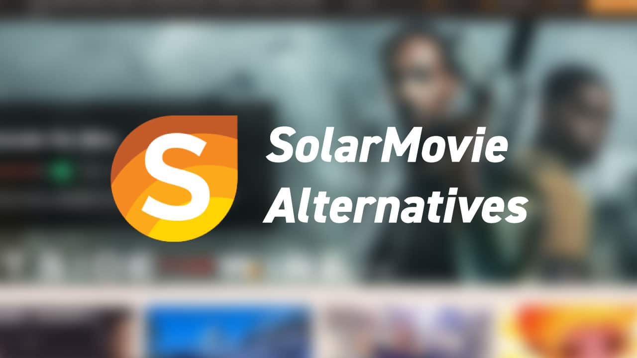 Best SolarMovie Alternatives to Watch Free Movies Online
