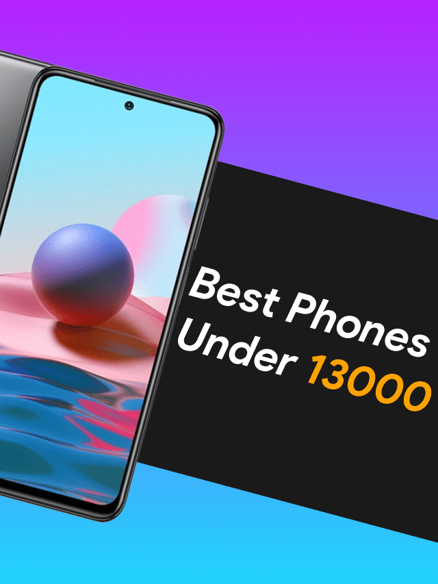 Best Phones Under 13000 in India (July 2021)