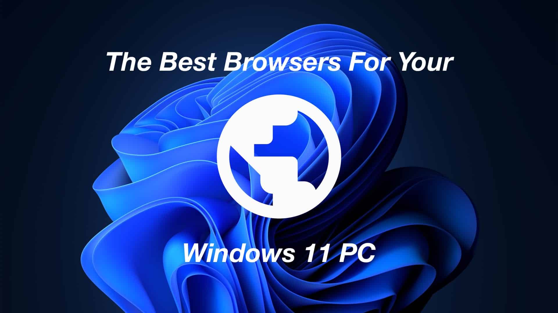 Best Browser for your Windows 11 PC